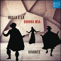Bella  la Donna Mia - Vivante