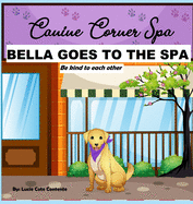 Bella Goes To The Spa: Be kind to each other