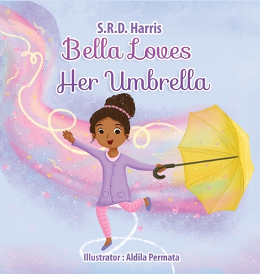 Bella Loves Her Umbrella - Harris, S R D