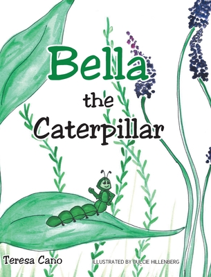 Bella the Caterpillar - Cano, Teresa
