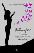 Bellamorfosis: 21 ejercicios que producirn una bella metamorfosis