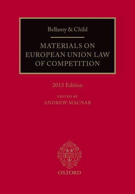 Bellamy and Child: Materials on European Union Law of Competition - Macnab, Andrew