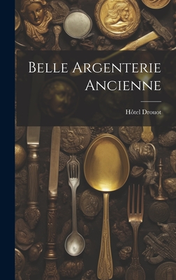 Belle Argenterie Ancienne - Drouot, H?tel