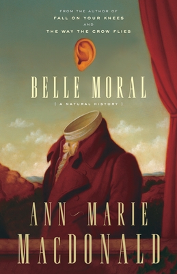 Belle Moral: A Natural History - MacDonald, Ann-Marie
