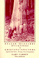 Belled Buzzards, Hucksters and Grieving Specters: Appalachian Tales: Strange, True & Legendary - Carden, Gary, and Bledsoe, Jerry (Editor), and Anderson, Nina