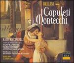 Bellini: I Capuleti e i Montecchi - Antonio Salvadori (vocals); Dano Raffanti (vocals); Diana Montague (vocals); Katia Ricciarelli (vocals);...
