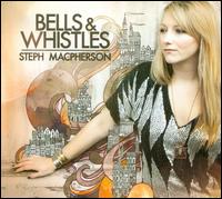 Bells & Whistles - Steph MacPherson