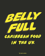 Belly Full: Caribbean Food in the UK