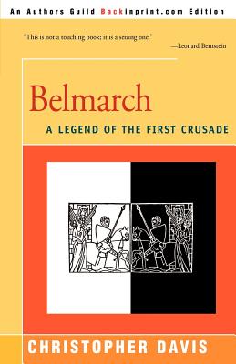 Belmarch: A Legend of the First Crusade - Davis, Christopher