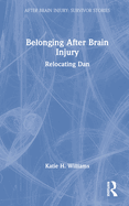 Belonging After Brain Injury: Relocating Dan