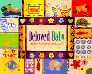 Beloved Baby: A Baby's Scrapbook and Journal