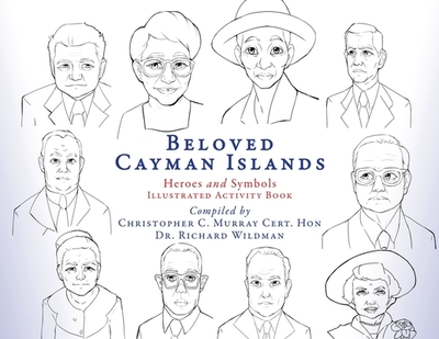 Beloved Cayman Islands: Heroes and Symbols Illustrated Activity Book - Murray, Christopher C, and Wildman, Richard H