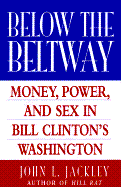 Below the Beltway - Jackley, John L
