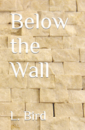 Below the Wall