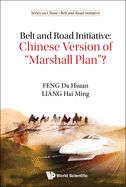 Belt And Road Initiative: Chinese Version Of "Marshall Plan"?