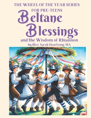 Beltane Blessings & the Wisdom of Rhiannon - Copeland, Krys (Editor), and Heartsong, Sarah