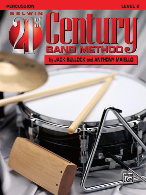 Belwin 21st Century Band Method, Level 2: Percussion - Bullock, Jack, and Maiello, Anthony