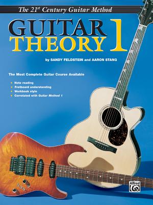 Belwin's 21st Century Guitar Theory 1: The Most Complete Guitar Course Available - Feldstein, Sandy, and Stang, Aaron