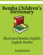 Bemba Children's Dictionary: Illustrated Bemba-English, English-Bemba