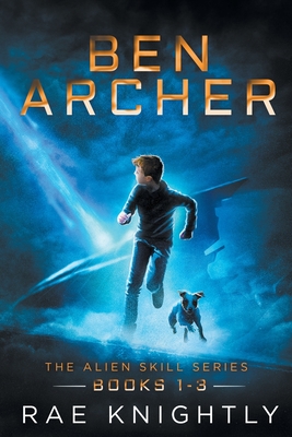 Ben Archer (The Alien Skill Series, Books 1-3) - Knightly, Rae