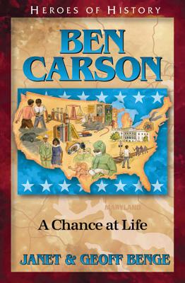 Ben Carson: A Chance at Life - Benge, Janet, and Benge, Geoff