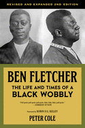 Ben Fletcher: The Life and Times of a Black Wobbly, Second Edition