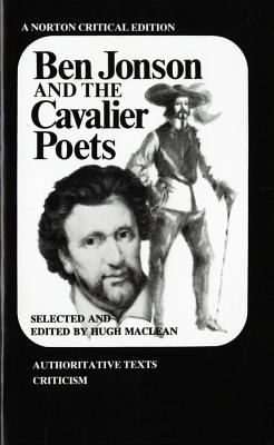 Ben Jonson and the Cavalier Poets - Jonson, Ben, and Maclean, Hugh (Editor)