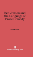 Ben Jonson and the Language of Prose Comedy