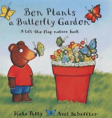 Ben Plants A Butterfly Garden - Petty, Kate