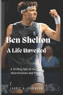 Ben Shelton: A life unveiled
