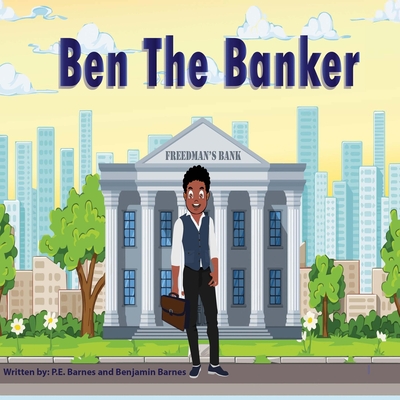 Ben the Banker - Barnes, Benjamin a, and Barnes, P E