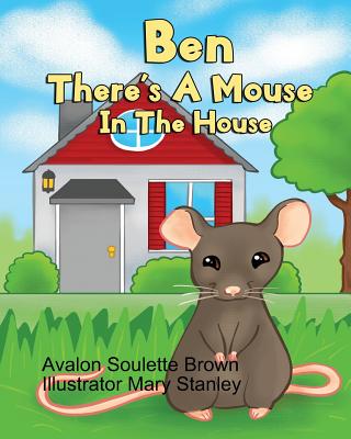 Ben There's A Mouse In The House - Brown, Avalon Soulette