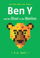 Ben Y and the Ghost in the Machine: The Kids Under the Stairs