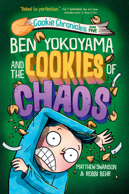 Ben Yokoyama and the Cookies of Chaos - Swanson, Matthew