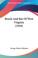 Bench And Bar Of West Virginia (1919)