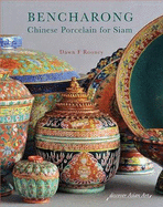 Bencharong: Chinese Porcelain for Siam