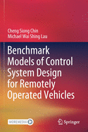 Benchmark Models of Control System Design for Remotely Operated Vehicles
