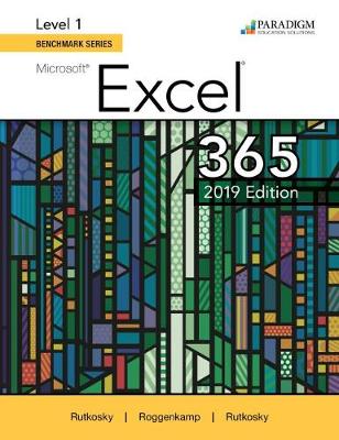 Benchmark Series: Microsoft Excel 2019 Level 1: Access Code Card and Text (code via mail) - Rutkosky, Nita, and Roggenkamp, Audrey, and Rutkowsky, Ian