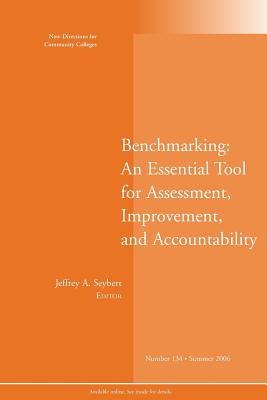 Benchmarking: An Essential Tool for Assessment, Improvement, and Accountability: New Directions for Community Colleges, Number 134 - Seybert, Jeffrey a (Editor)