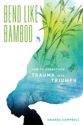 Bend Like Bamboo - Campbell, Amanda