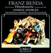 Benda: Flute Concertos - Andrs Adorjn (flute); Milan Munclinger (conductor)