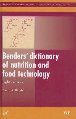 Benders' Dictionary of Nutrition and Food Technology Tion - Bender, David A, Dr. (Editor)