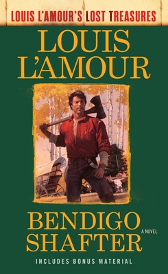 Bendigo Shafter (Louis L'Amour's Lost Treasures): A Novel - L'Amour, Louis