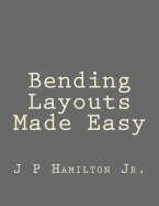 Bending Layouts Made Easy: Large Print Edition