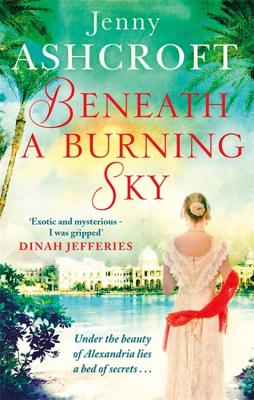 Beneath a Burning Sky: A gripping and mysterious historical love story - Ashcroft, Jenny