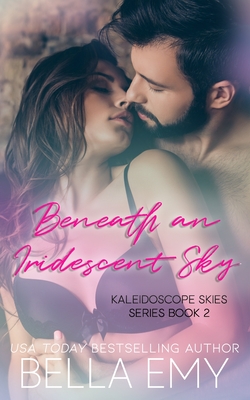 Beneath an Iridescent Sky - Emy, Bella