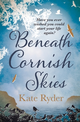 Beneath Cornish Skies: An International Bestseller - A heartwarming love story about taking a chance on a new beginning - Ryder, Kate