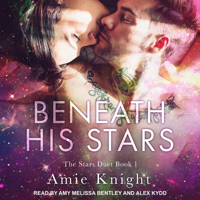 Beneath His Stars Lib/E - Bentley, Amy Melissa (Read by), and Kydd, Alex (Read by), and Knight, Amie