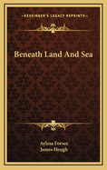 Beneath Land and Sea