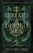 Beneath the Buried Sea